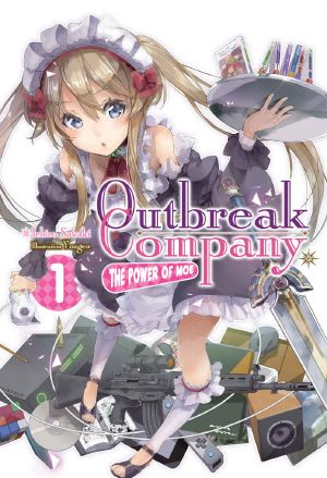 [Outbreak Company Light Novel 01] • Outbreak Company · Volume 1